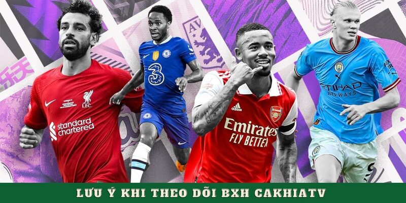 Bảng xếp hạng CakhiaTV và lưu ý khi theo dõi